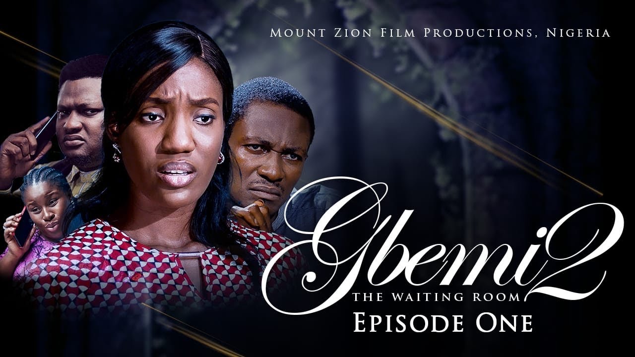 Gbemi 2 | Episode 1 (The Waiting Room) – Mount Zion Film Productions