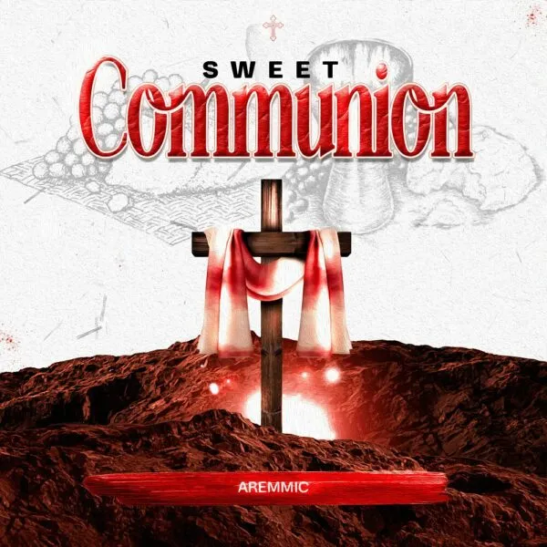[Music + Video] Sweet Communion – Aremmic