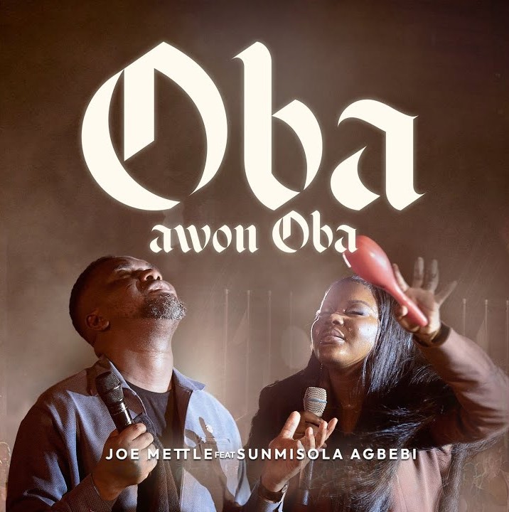 (Download Mp3) Joe Mettle Ft Sunmisola Agbebi – Oba Awon Oba