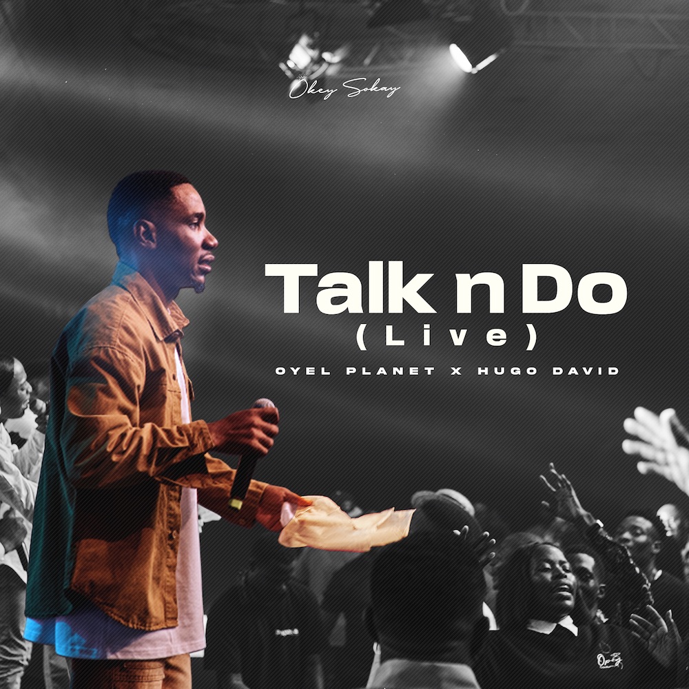 [Video] Talk N Do – Okey Sokay ft. Oyel Planet & Hugo David